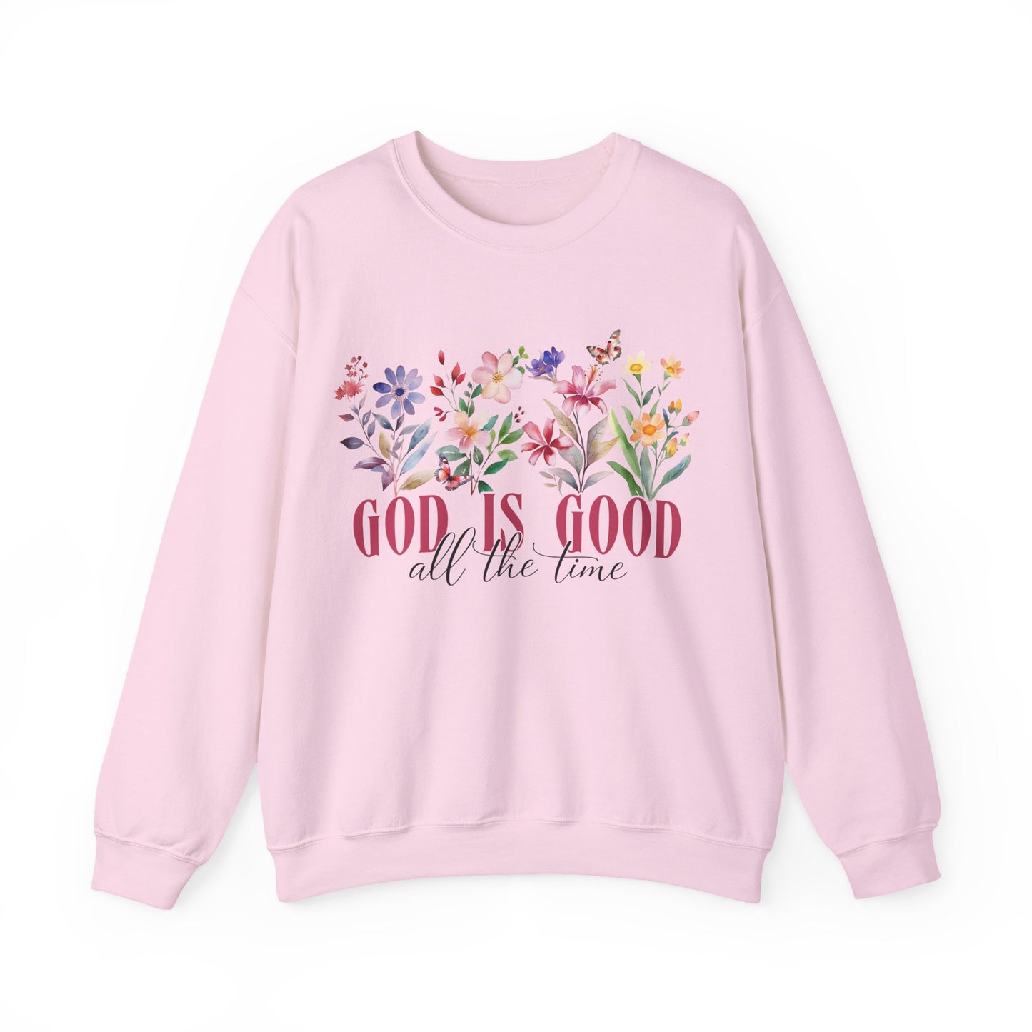 Floral God is Good all the time Crewneck Sweatshirt, Trendy Faith Apparel Gift, God is love, Religious Sweatshirt.