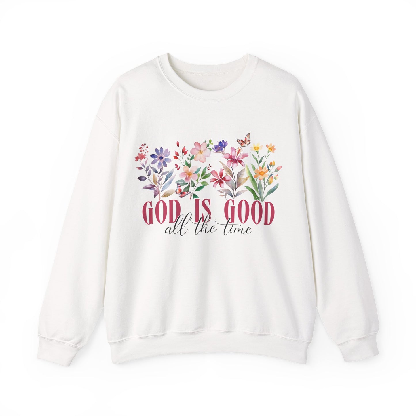 Floral God is Good all the time Crewneck Sweatshirt, Trendy Faith Apparel Gift, God is love, Religious Sweatshirt.