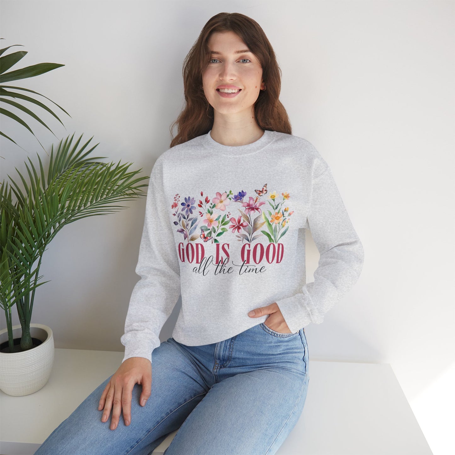Floral God is Good all the time Crewneck Sweatshirt, Trendy Faith Apparel Gift, God is love, Religious Sweatshirt.