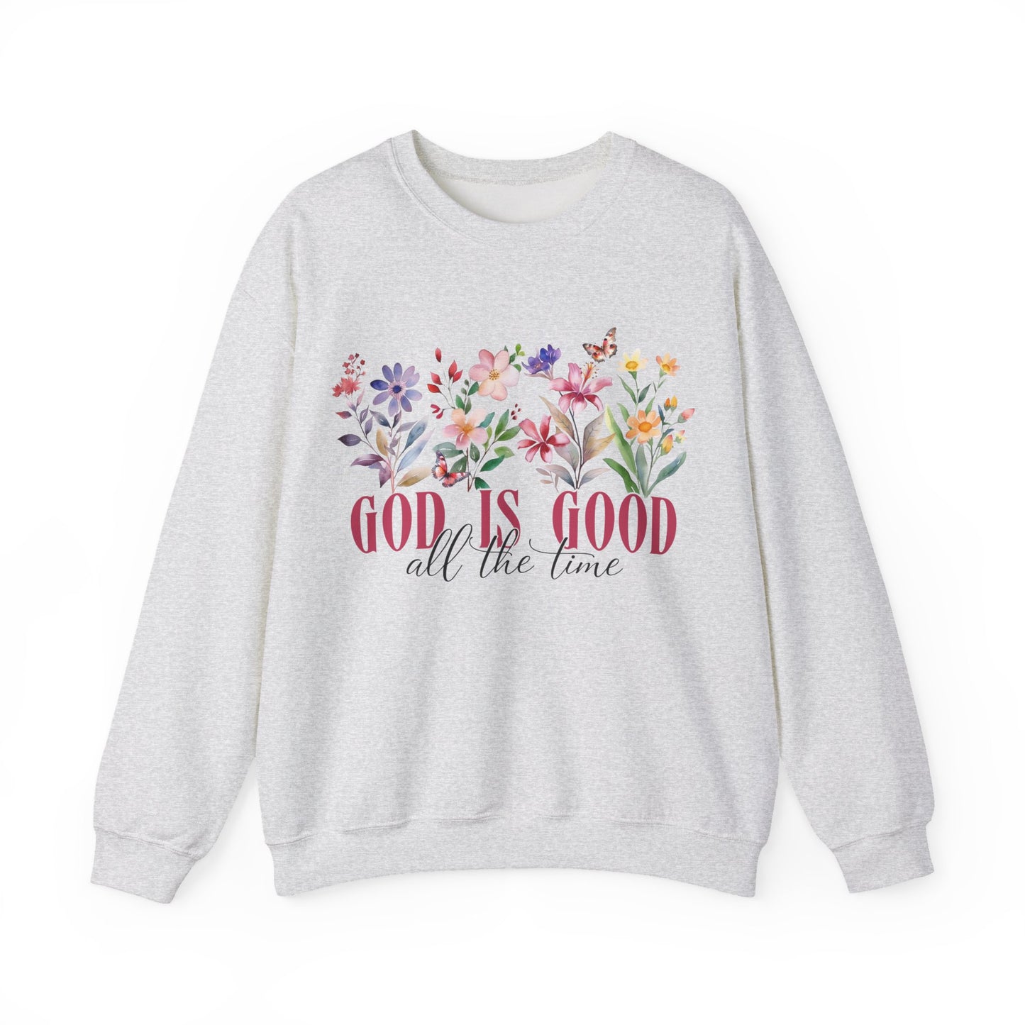 Gray sweatshirt with floral design and 'God is good all the time' text on a white background